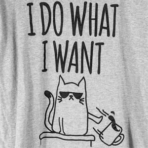 I Do What I Want Cat Shirt Mens Large Graphic Tee Funny Humor DOM Gray Cotton